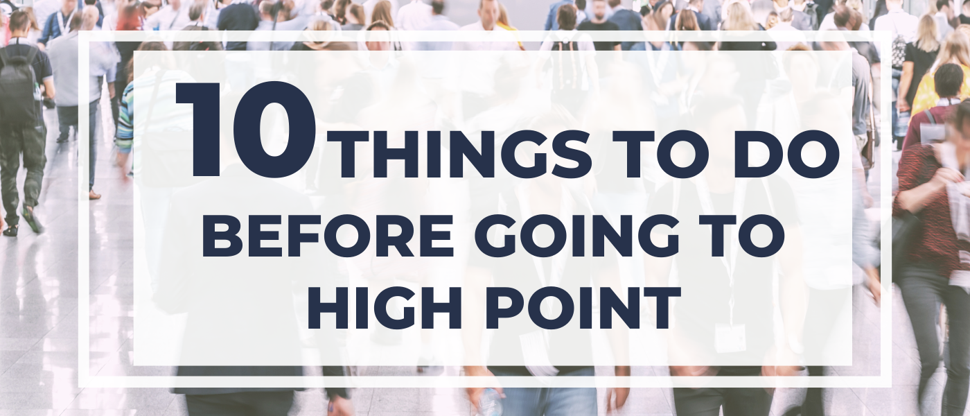 10 things to do before going to High Point Market 