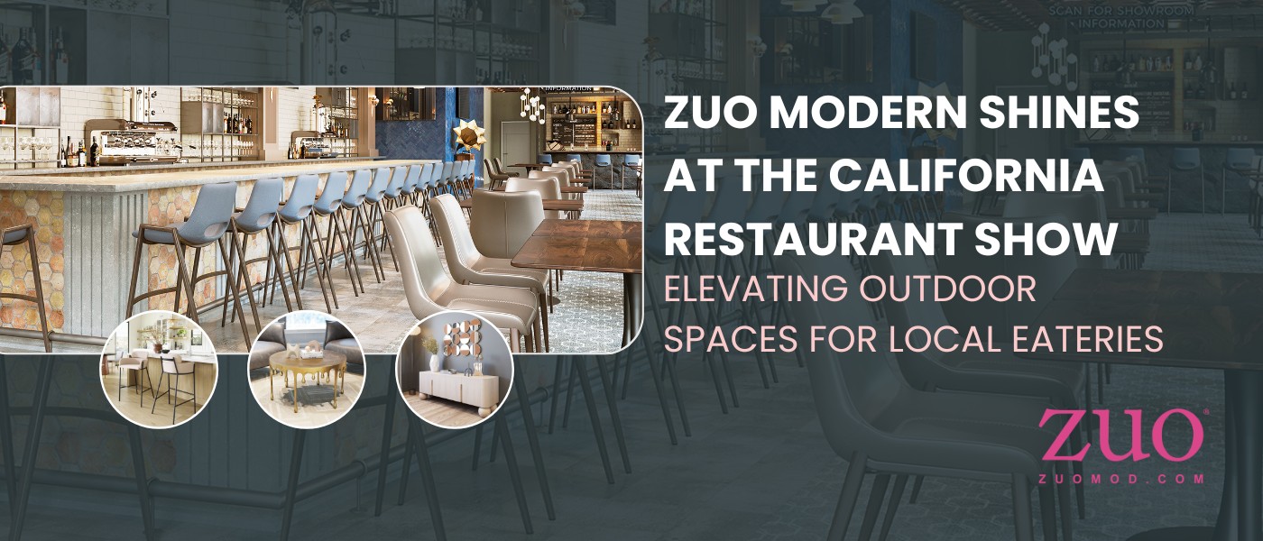 Zuo Modern Shines at the California Restaurant Show: Elevating Outdoor Spaces for Local Eateries