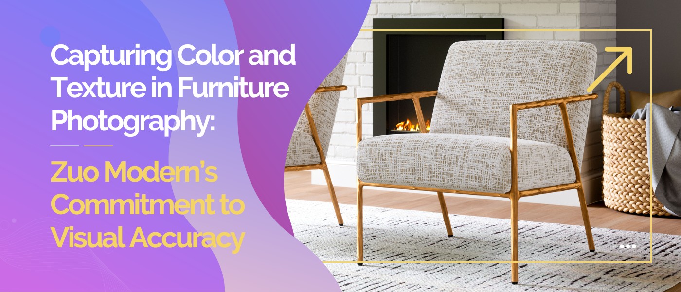 Capturing Color aTexture-in-Furniture-Photography-Zuo-Modern’s-Commitment-to-Visual Accuracy