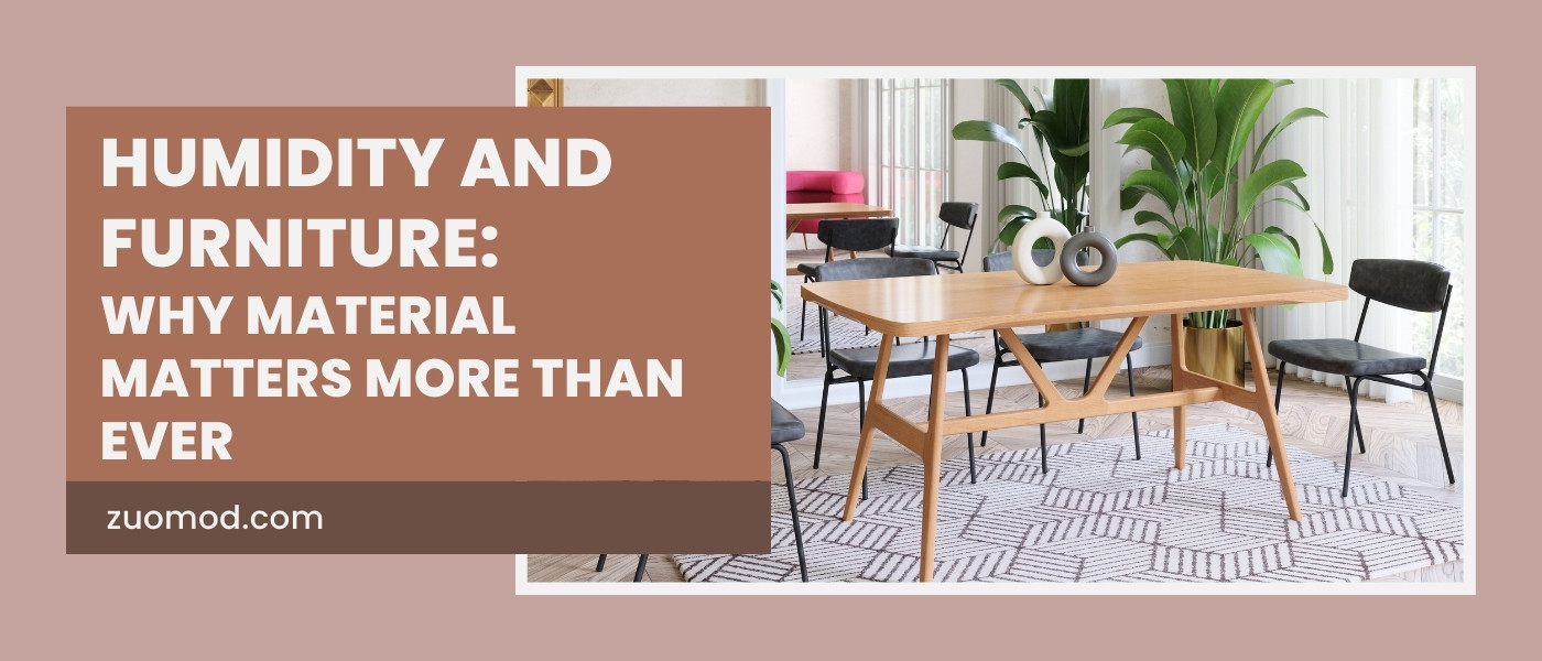 Humidity and Furniture: Why Material Matters More Than Ever