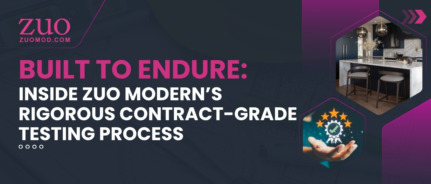 Built to Endure: Inside Zuo Modern’s Rigorous Contract-Grade Testing Process