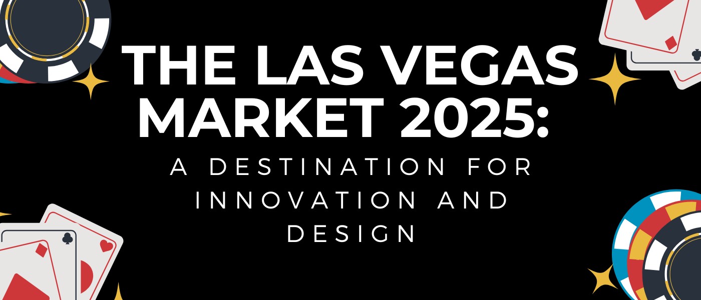 The Las Vegas Market 2025: A Destination for Innovation and Design