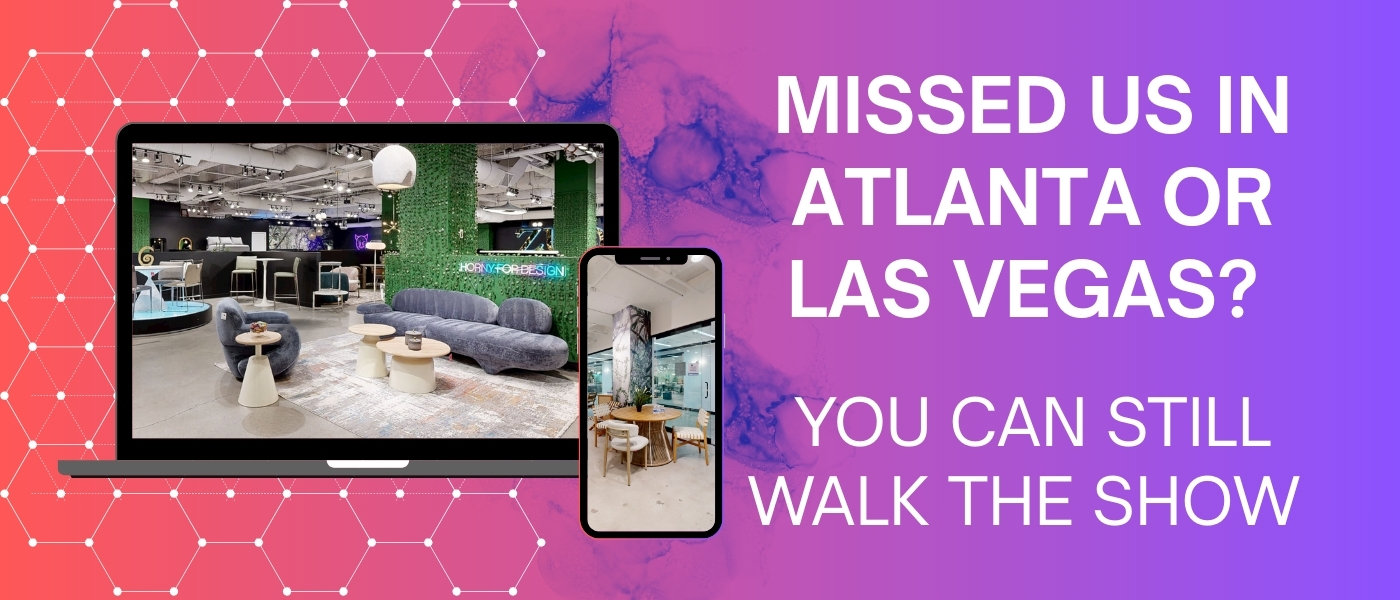 Missed us in Atlanta or Las Vegas? No worries—you can still walk the show 