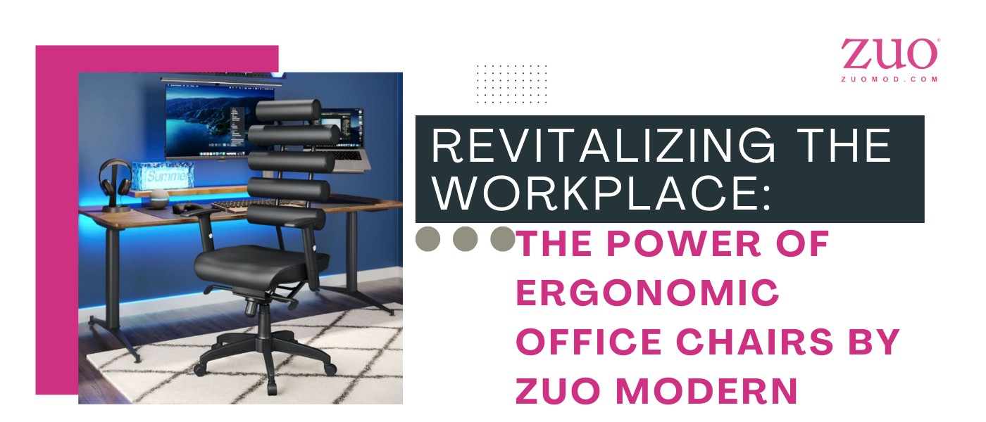 Revitalizing the Workplace: The Power of Ergonomic Office Chairs by Zuo Modern