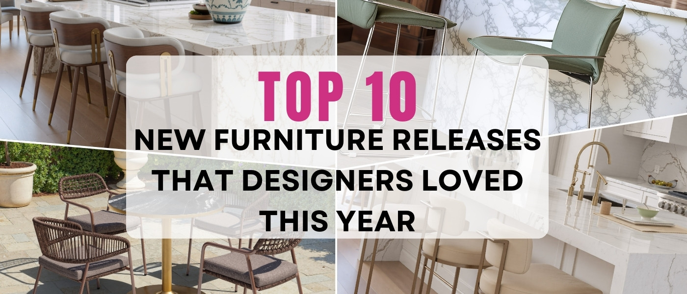 Top 10 New Furniture Releases That Designers Loved This Year
