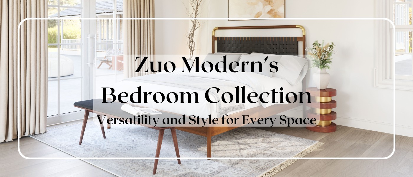 Zuo Modern’s Bedroom Collection – Versatility and Style for Every Space