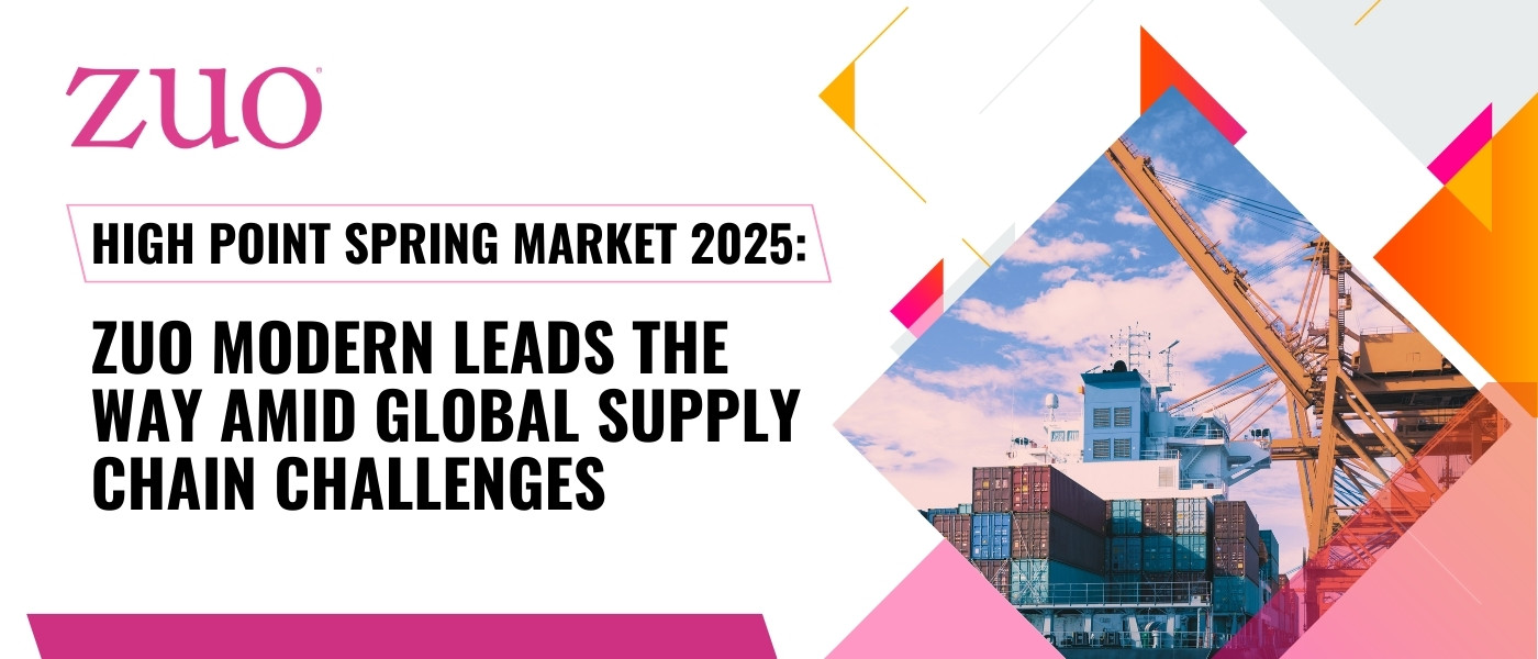 High Point Spring Market 2025: Zuo Modern Leads the Way Amid Global Supply Chain Challenges