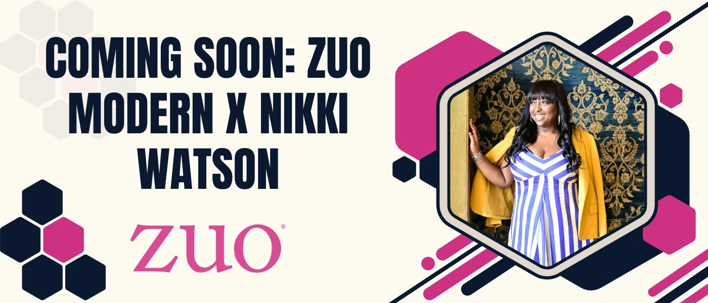 Coming Soon: Zuo Modern x Nikki Watson